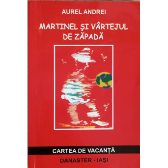 MARTINEL SI VARTEJUL DE ZAPADA