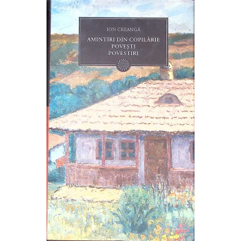 AMINTIRI DIN COPILARIE, POVESTI, POVESTIRI
