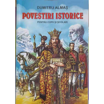 POVESTIRI ISTORICE PENTRU COPII SI SCOLARI