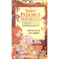 DINCOLO DE PADUREA INTUNECATA. CRONICILE LUMII DE MARGINE