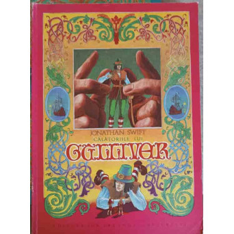 CALATORIILE LUI GULLIVER. ILUSTRATII DESIDERIU IACOB