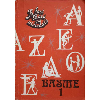 A FOST ODATA CA NICIODATA BASME VOL.1