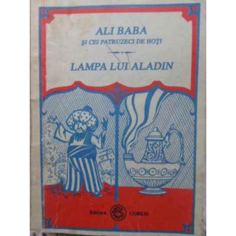 ALI BABA SI CEI PATRUZECI DE HOTI. LAMPA LUI ALADIN