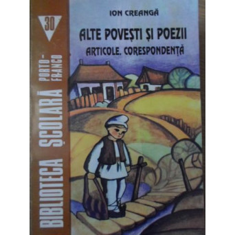 ALTE POVESTI SI POEZII. ARTICOLE. CORESPOMDENTA