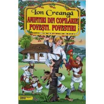 AMINTIRI DIN COPILARIE. POVESTI. POVESTIRI