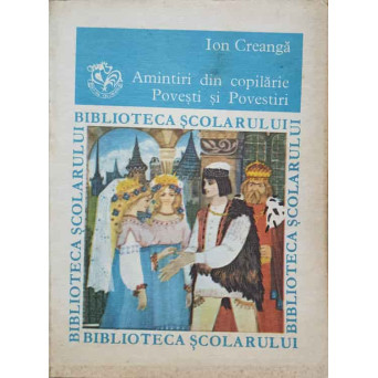 AMINTIRI DIN COPILARIE. POVESTI SI POVESTIRI