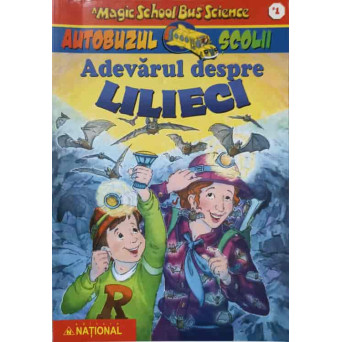 AUTOBUZUL SCOLII. ADEVARUL DESPRE LILIECI