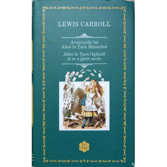 AVENTURILE LUI ALICE IN TARA MINUNILOR. ALICE IN TARA OGLINZII SI CE A GASIT ACOLO
