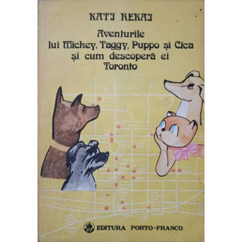 AVENTURILE LUI MICKEY, TAGGY, PUPPO SI CICA SI CUM DESCOPERA EI TORONTO