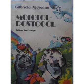 AVENTURILE LUI MOTOTOL-ROSTOGOL LA PRIMA LUI IESIRE DIN OCOL