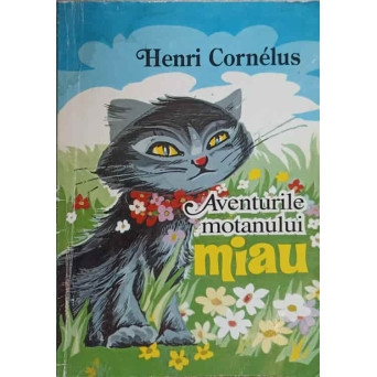 AVENTURILE MOTANULUI MIAU. POVESTIRI PENTRU COPII