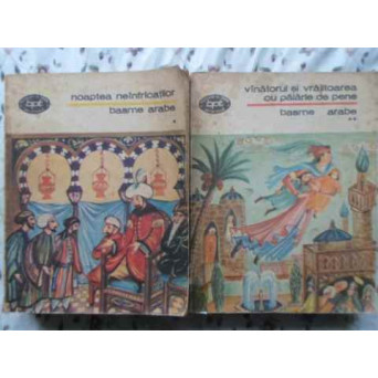 BASME ARABE VOL.1-2 NOAPTEA NEINFRICATILOR. VANATORUL SI VRAJITOAREA CU PALARIE DE PENE