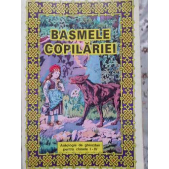 BASMELE COPILARIEI ANTOLOGIE DE GHIOZDAN PENTRU CLASELE I-IV