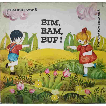 BIM, BAM, BUF! ILUSTRATII: ELENA CEAUSU-PANDELE