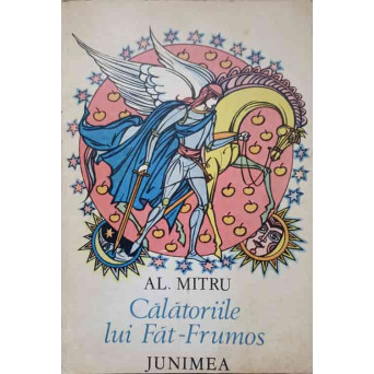 CALATORIILE LUI FAT-FRUMOS. COPERTA SI ILUSTRATII: VAL MUNTEANU