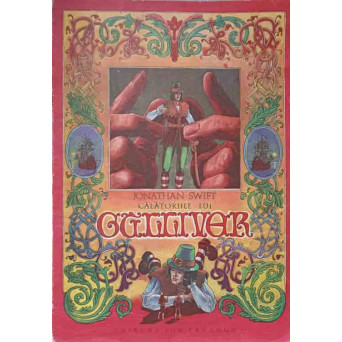 CALATORIILE LUI GULLIVER. ILUSTRATII: DESIDERIU IACOB