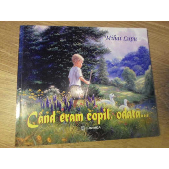 CAND ERAM COPIL, ODATA... POEZII PENTRU COPII