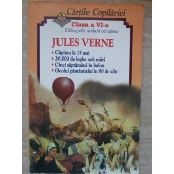 CAPITAN LA 15 ANI. 20000 DE LEGHE SUB MARI. CINCI SAPTAMANI IN BALON. OCOLUL PAMANTULUI IN 80 DE ZILE