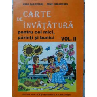 CARTE DE INVATATURA PENTRU CEI MICI, PARINTI SI BUNICI VOL.2