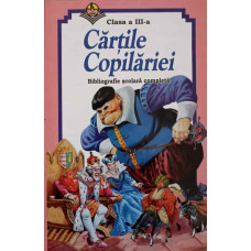 CARTILE COPILARIEI CLASA A III-A. BIBLIOGRAFIE SCOLARA COMPLETA