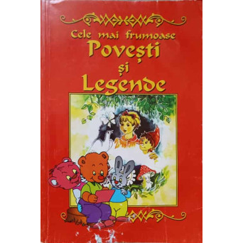 CELE MAI FRUMOASE POVESTI SI LEGENDE