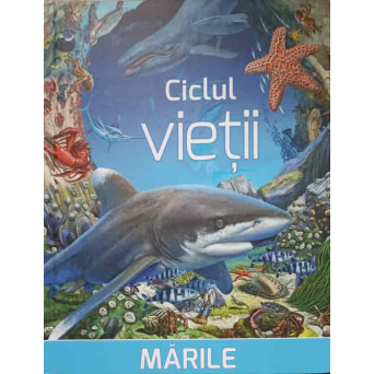 CICLUL VIETII. MARILE