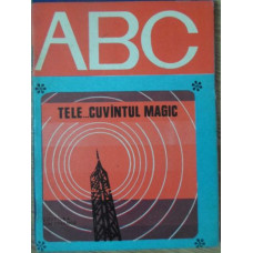 COLECTIA ABC: TELE... CUVANTUL MAGIC