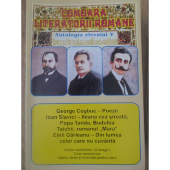 COMOARA LITERATURII ROMANE. ANTOLOGIA ELEVULUI V