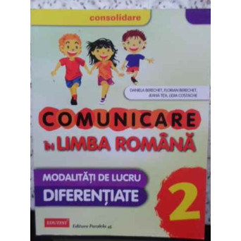 COMUNICARE IN LIMBA ROMANACLASA A II-A MODALITATI DE LUCRU DIFERENTIATE