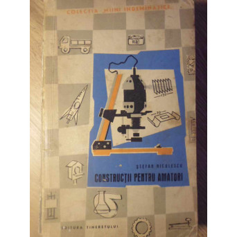 CONSTRUCTII PENTRU AMATORI