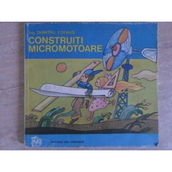 CONSTRUITI MICROMOTOARE