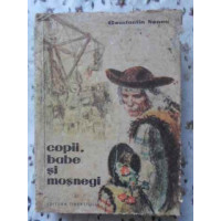 COPII, BABE SI MOSNEGI. POVESTIRI COPII, BABE SI MOSNEGI. POVESTIRI