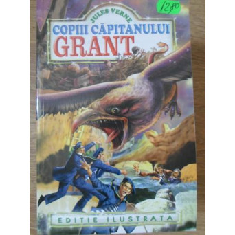 COPIII CAPITANULUI GRANT. EDITIE ILUSTRATA