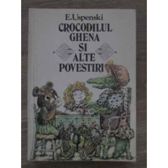 CROCODILUL GHENA SI ALTE POVESTIRI