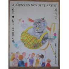 CUM A AJUNS UN NORULET ARTIST DE CIRC