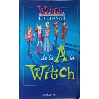 DICTIONAR DE LA A LA WITCH