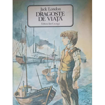 DRAGOSTE DE VIATA SI ALTE POVESTIRI