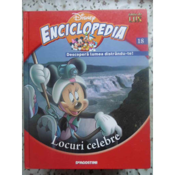 ENCICLOPEDIA DISNEY VOL.18 LOCURI CELEBRE