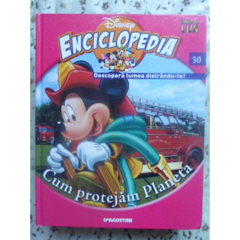 ENCICLOPEDIA DISNEY VOL.30 CUM PROTEJAM PLANETA