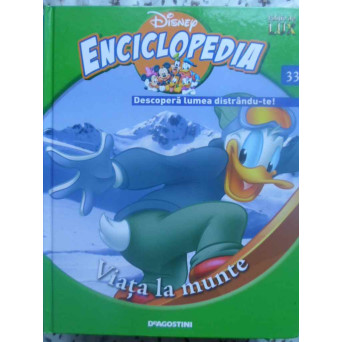 ENCICLOPEDIA DISNEY VOL.33 VIATA LA MUNTE