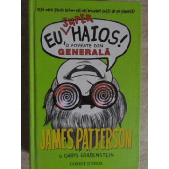 EU, SUPER HAIOS! O POVESTE DIN GENERALA