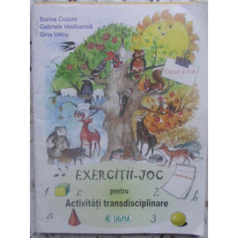 EXERCITII-JOC PENTRU ACTIVITATI TRANSDISCIPLINARE CLASA A II-A