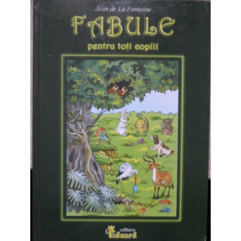FABULE PENTRU TOTI COPIII