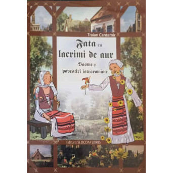 FATA CU LACRIMI DE AUR. BASME SI POVESTIRI ISTROROMANE