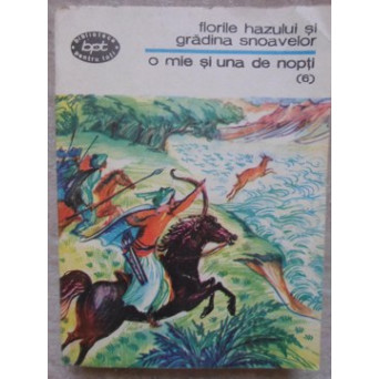 FLORILE HAZULUI SI GRADINA SNOAVELOR. O MIE SI UNA DE NOPTI (6)