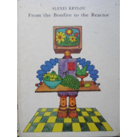 FROM THE BONFIRE TO THE REACTOR FROM THE BONFIRE TO THE REACTOR