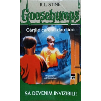 GOOSEBUMPS, CARTILE CARE ITI DAU FIORI. SA DEVENIM INVIZIBILI