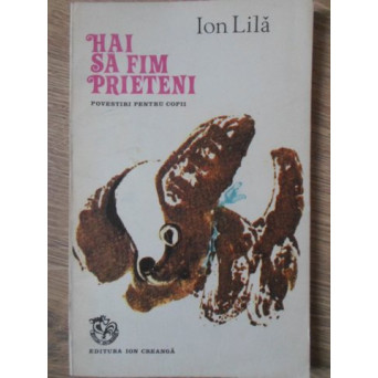 HAI SA FIM PRIETENI. POVESTIRI PENTRU COPII