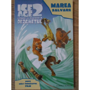 ICE AGE 2. DEZGHETUL.  MAREA SALVARE