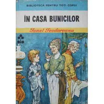 IN CASA BUNICILOR